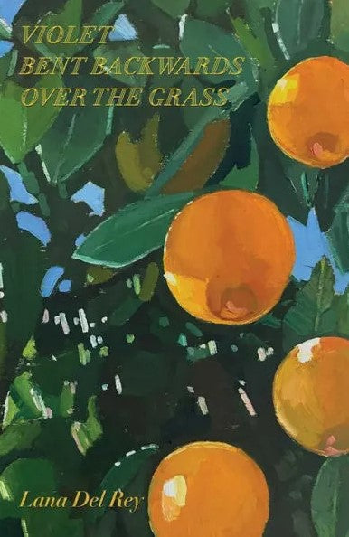 Lana Del Rey Poetry Book - Violet Bent Backwards over the Grass